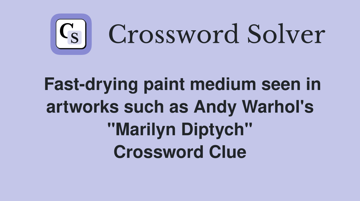 Fastdrying paint medium seen in artworks such as Andy Warhol's